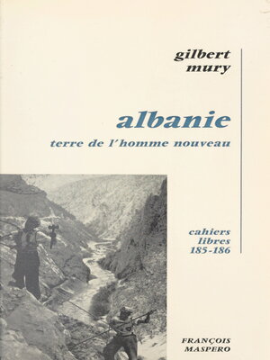 cover image of Albanie, terre de l'homme nouveau